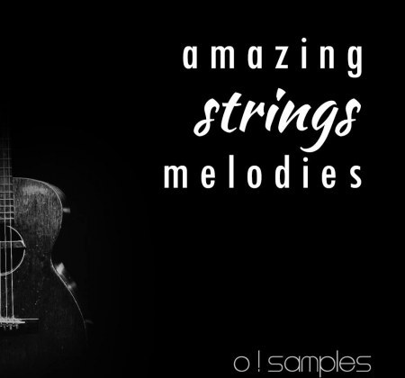 O! Samples Amazing Strings Melodies WAV MiDi